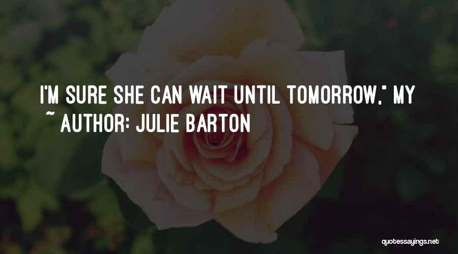 Julie Barton Quotes 241416