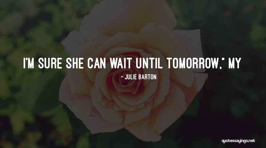 Julie Barton Quotes 241416