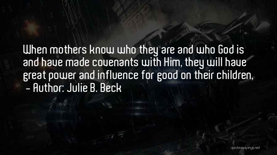 Julie Beck Quotes By Julie B. Beck