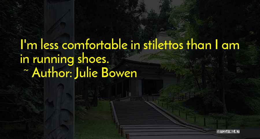 Julie Bowen Quotes 1075294