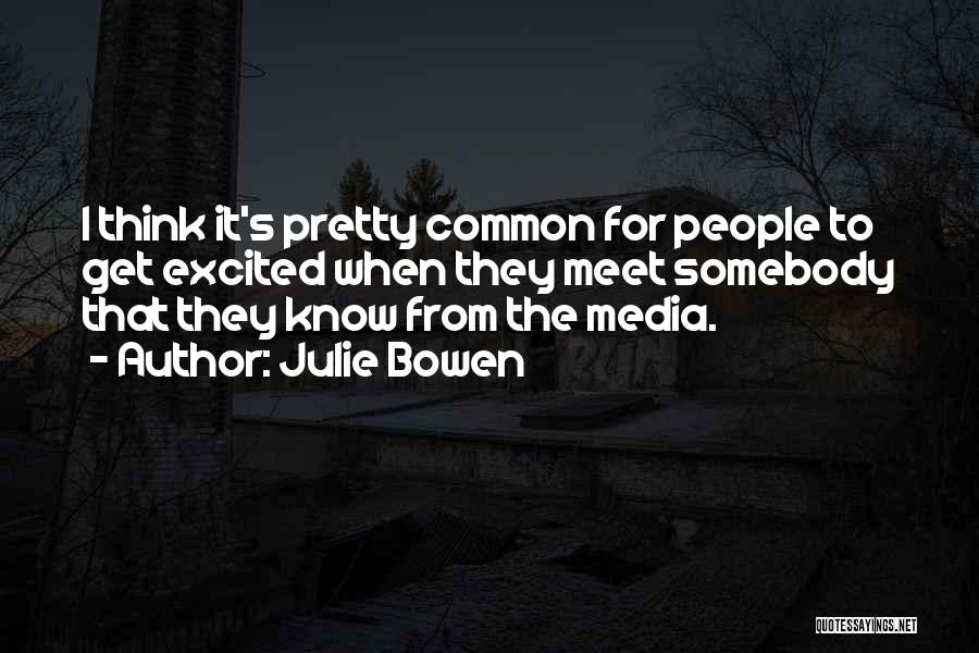 Julie Bowen Quotes 1169711
