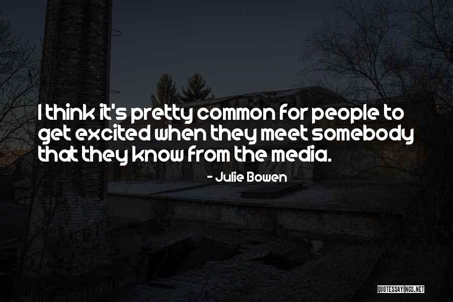 Julie Bowen Quotes 1169711