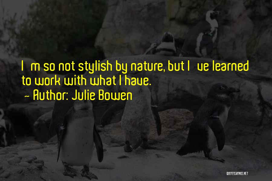 Julie Bowen Quotes 1456612