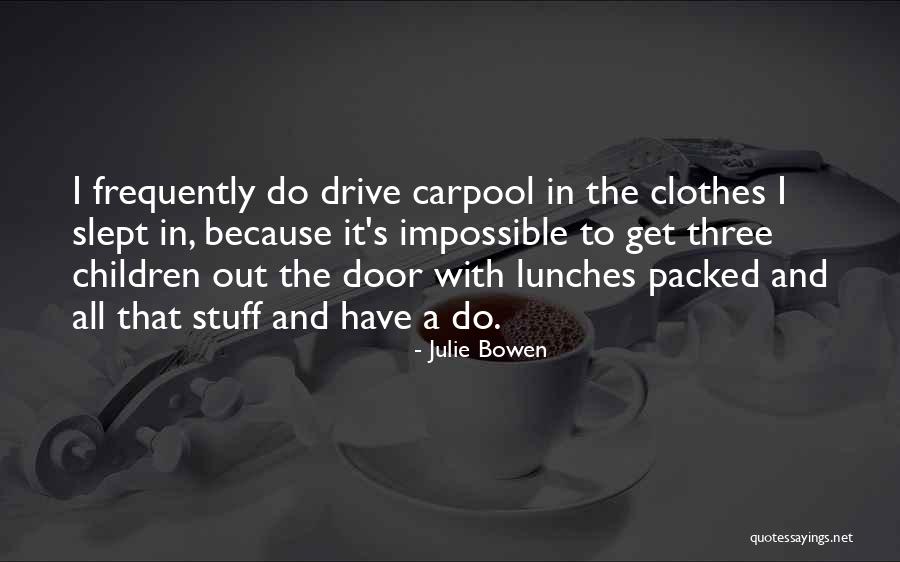 Julie Bowen Quotes 364257