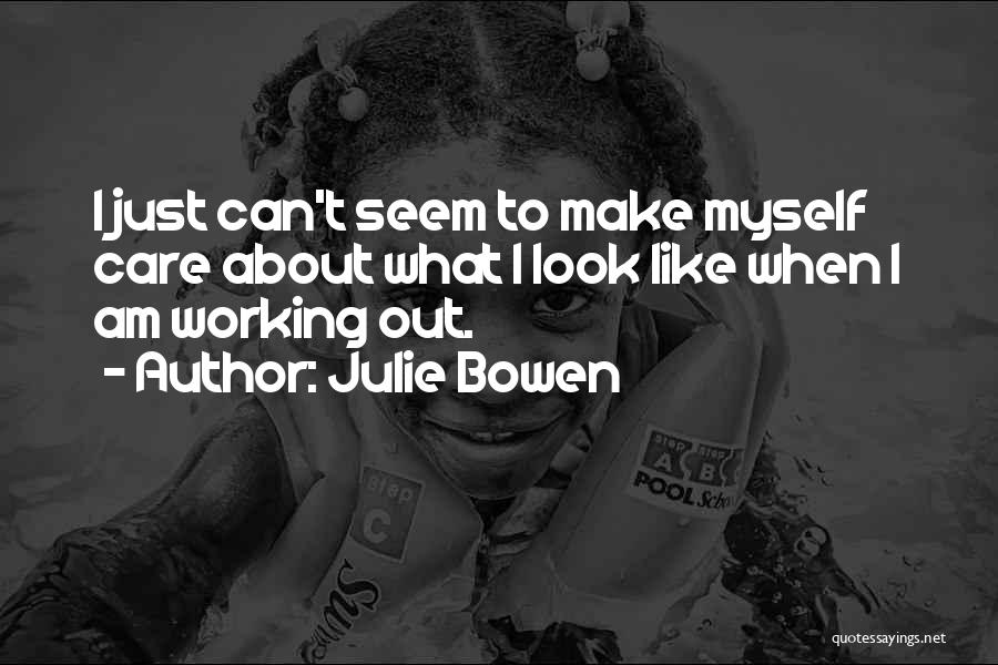 Julie Bowen Quotes 627741