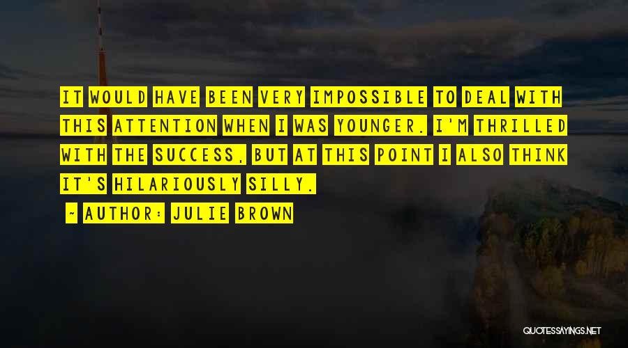 Julie Brown Quotes 137203