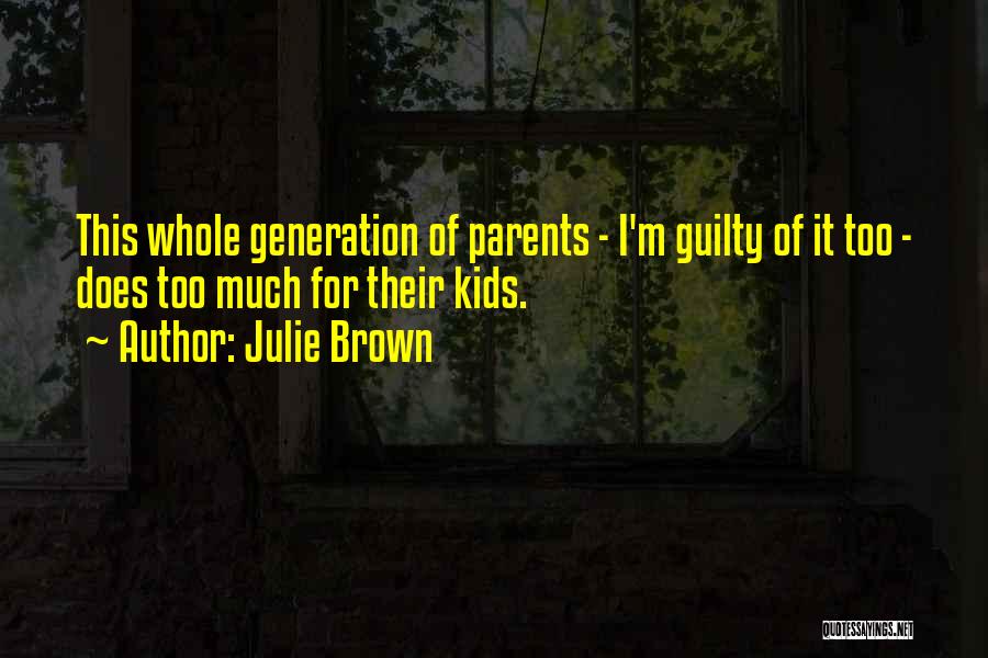 Julie Brown Quotes 1471869