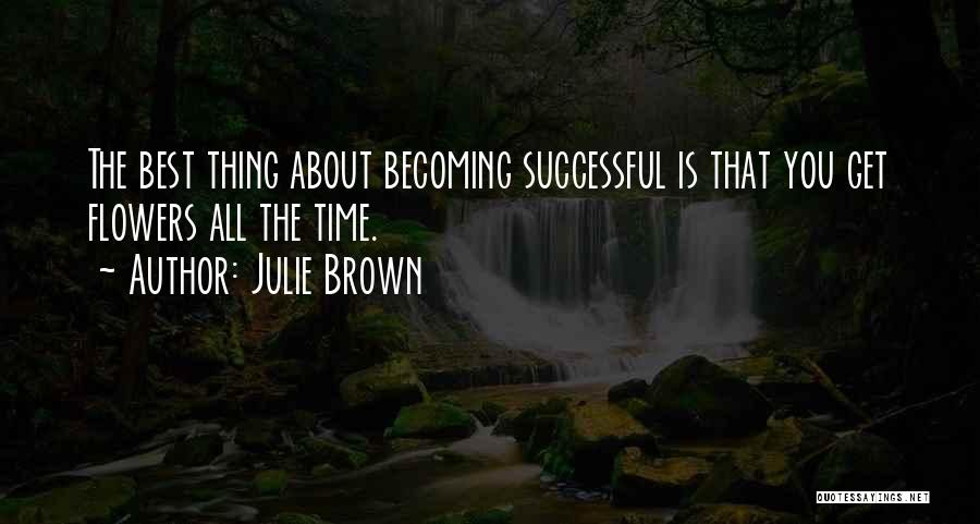 Julie Brown Quotes 1740106