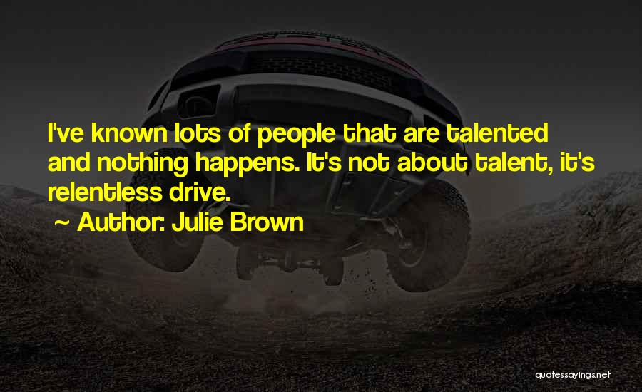 Julie Brown Quotes 2134183