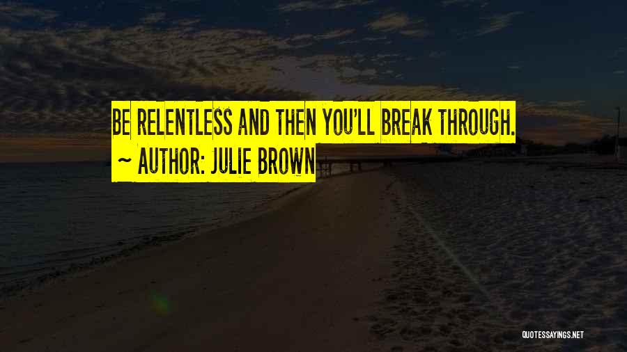 Julie Brown Quotes 2202877