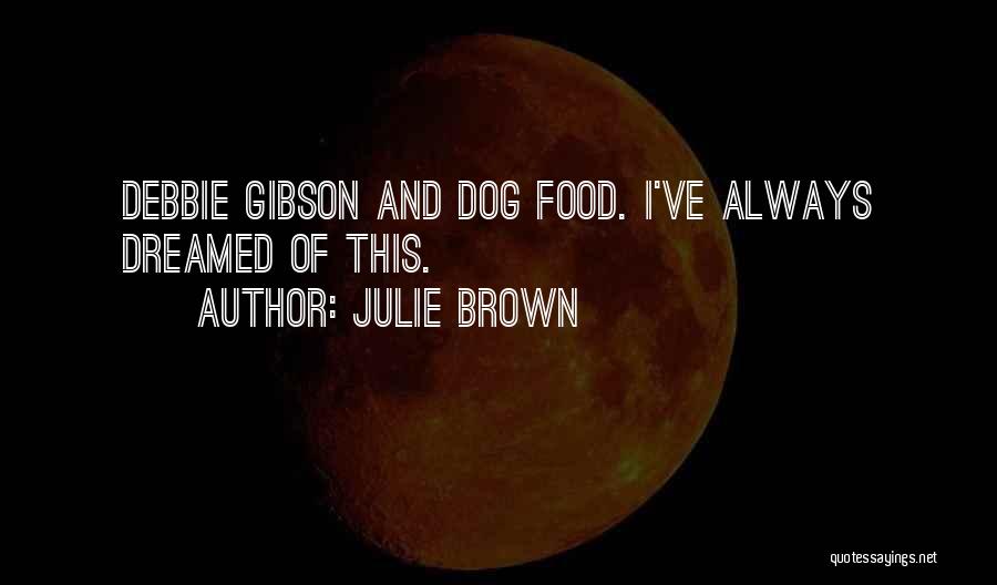 Julie Brown Quotes 352260