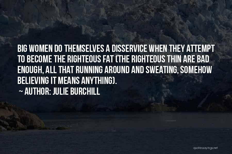 Julie Burchill Quotes 1335531