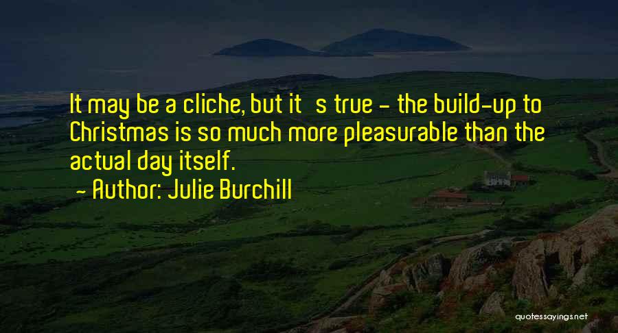 Julie Burchill Quotes 1847528