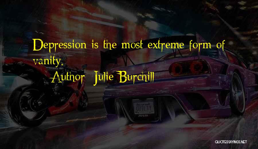 Julie Burchill Quotes 2095816