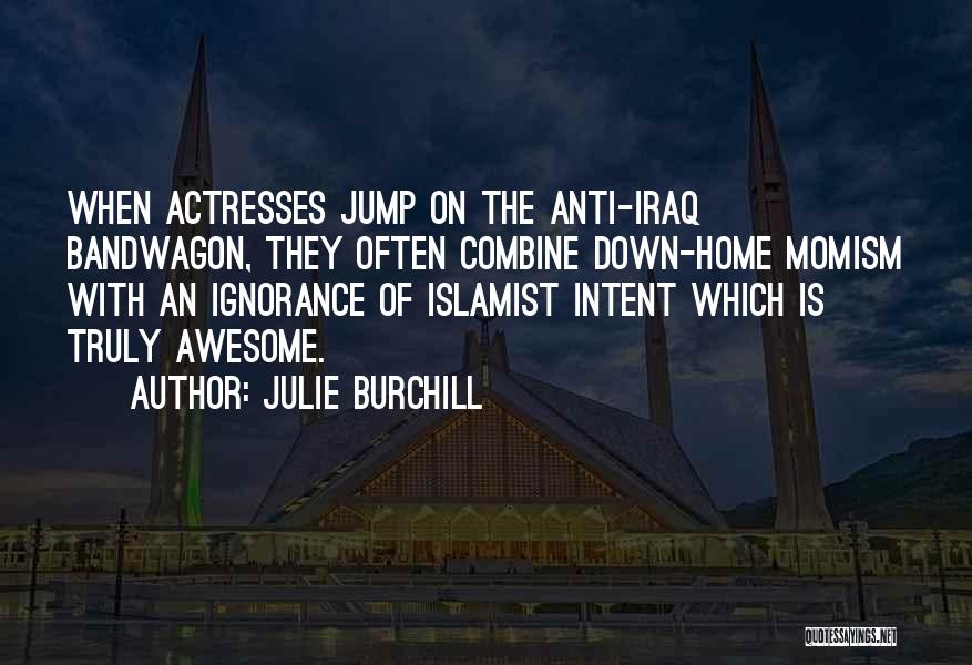 Julie Burchill Quotes 2097201