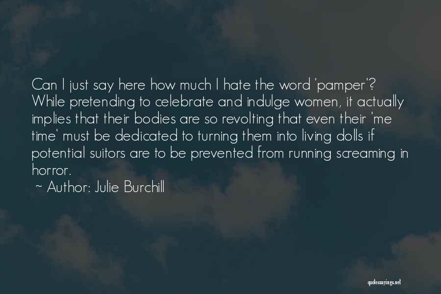 Julie Burchill Quotes 573149