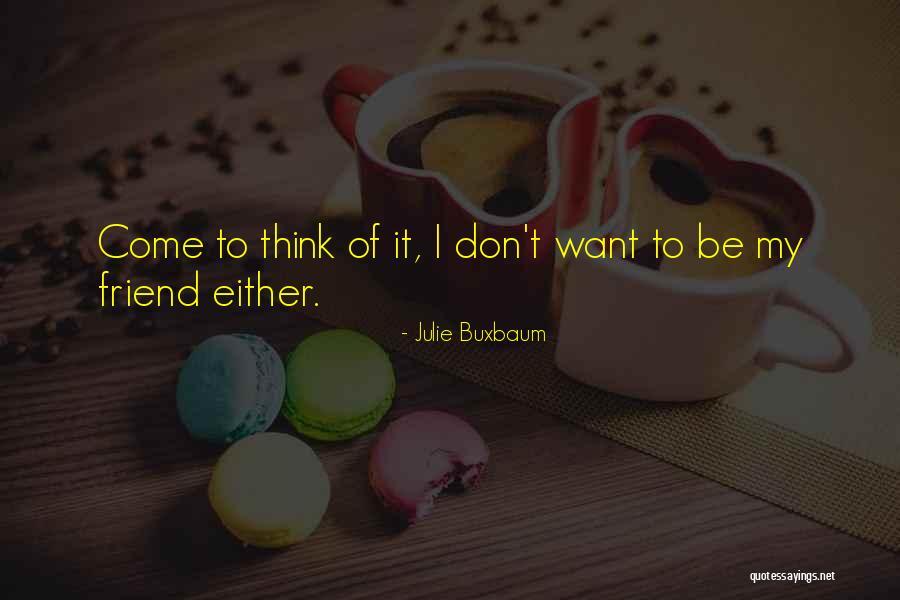 Julie Buxbaum Quotes 375603