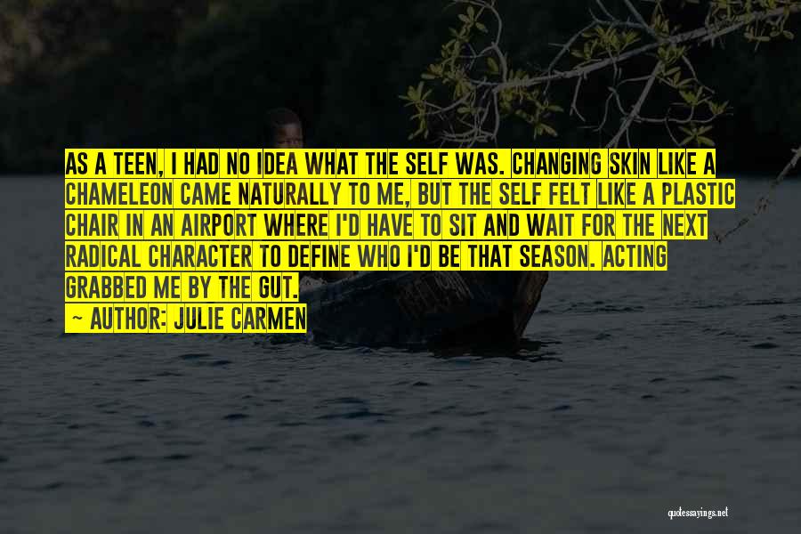 Julie Carmen Quotes 1889084