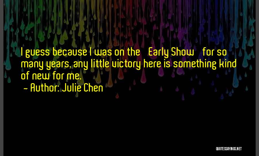 Julie Chen Quotes 1306286