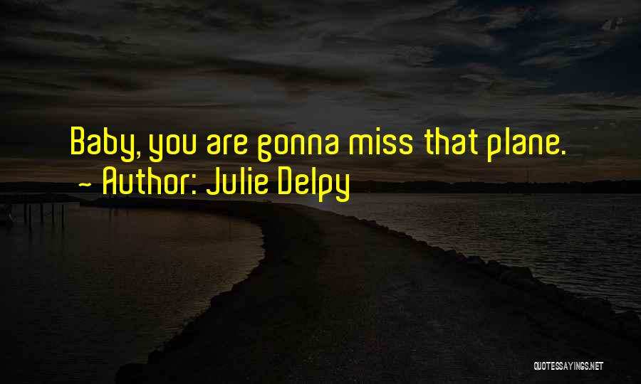 Julie Delpy Quotes 1044214