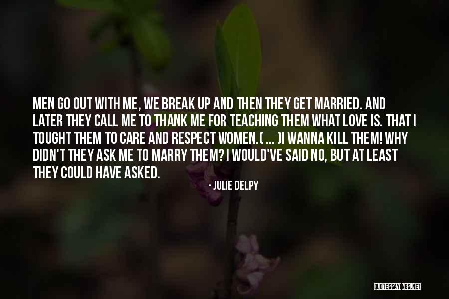 Julie Delpy Quotes 1112089 Julie Delpy Quotes 1112089