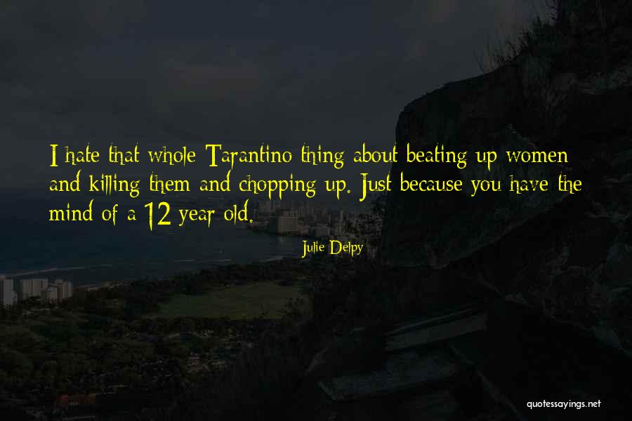 Julie Delpy Quotes 1189284 Julie Delpy Quotes 1189284