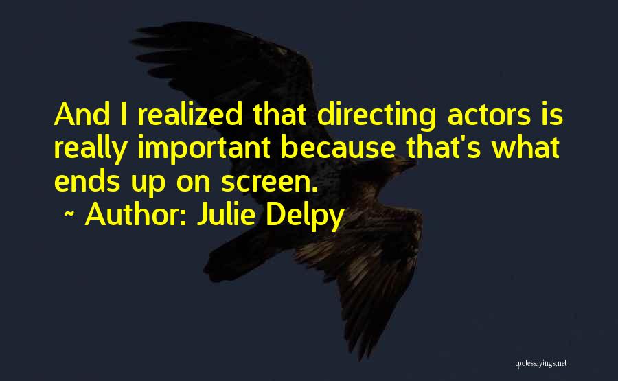 Julie Delpy Quotes 1321686