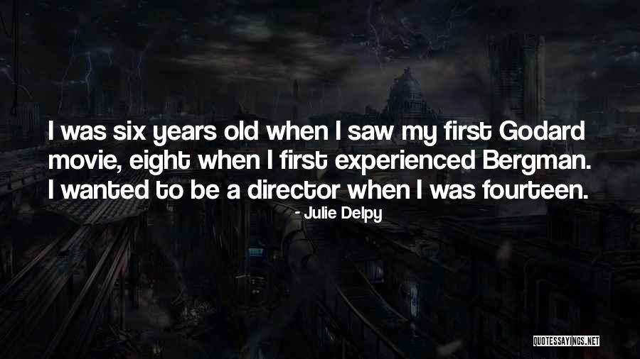 Julie Delpy Quotes 1342789