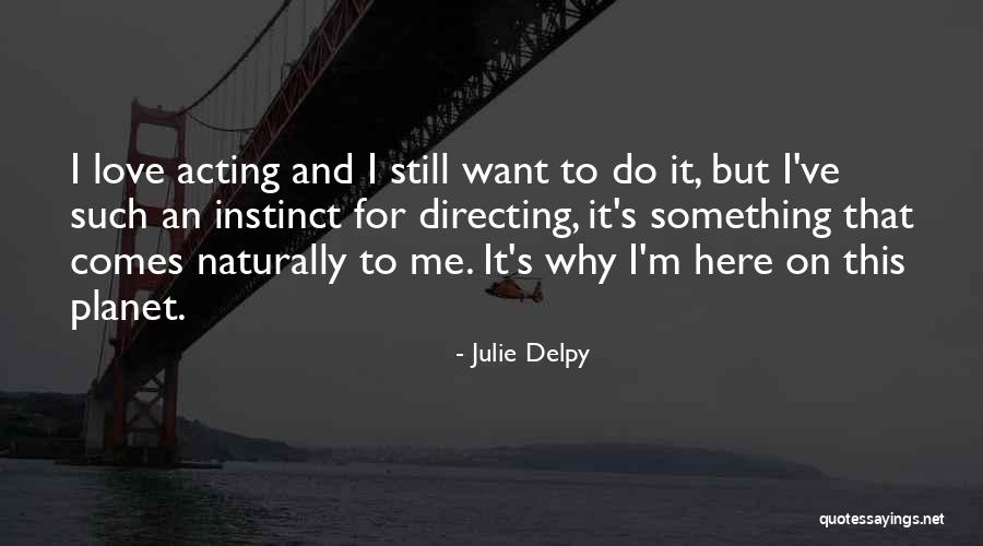 Julie Delpy Quotes 1701979 Julie Delpy Quotes 1701979