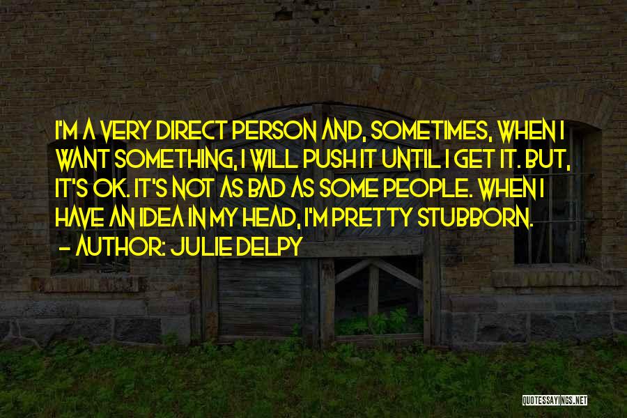 Julie Delpy Quotes 2191454