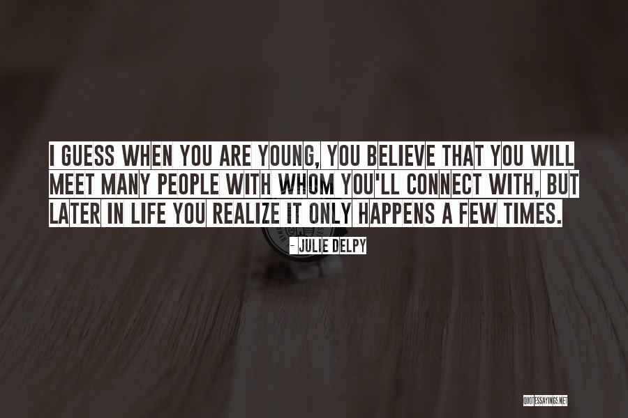 Julie Delpy Quotes 233927 Julie Delpy Quotes 233927