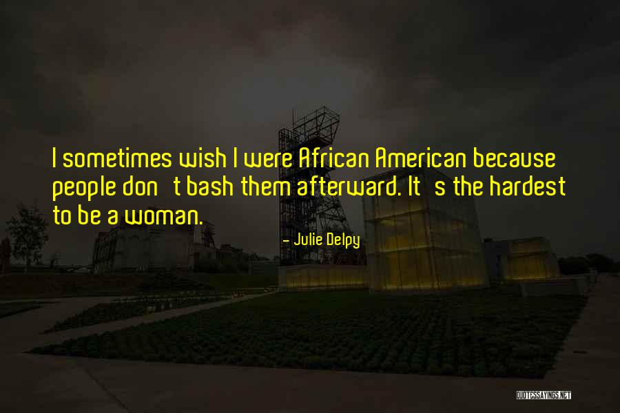 Julie Delpy Quotes 500612 Julie Delpy Quotes 500612