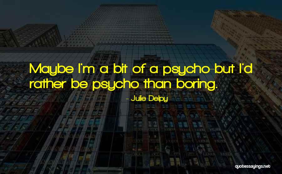 Julie Delpy Quotes 609510 Julie Delpy Quotes 609510