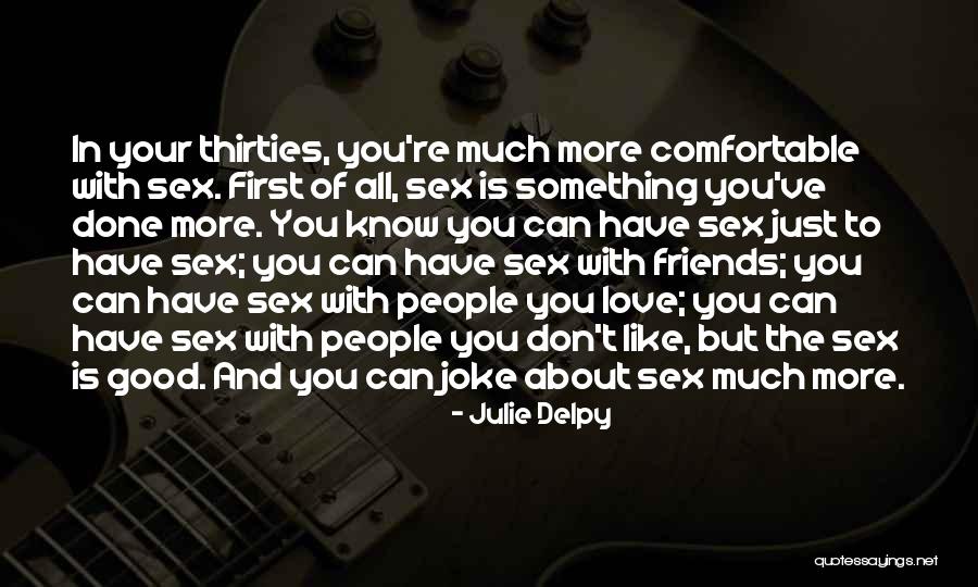 Julie Delpy Quotes 841905 Julie Delpy Quotes 841905
