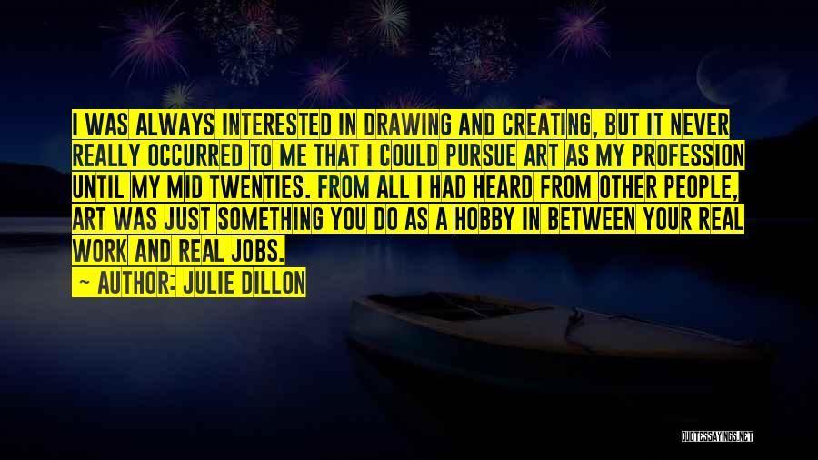 Julie Dillon Quotes 448646