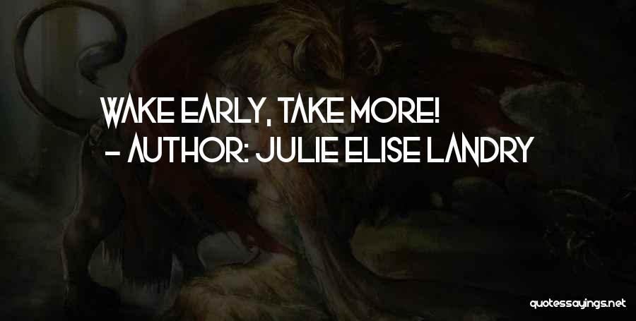 Julie Elise Landry Quotes 1521013