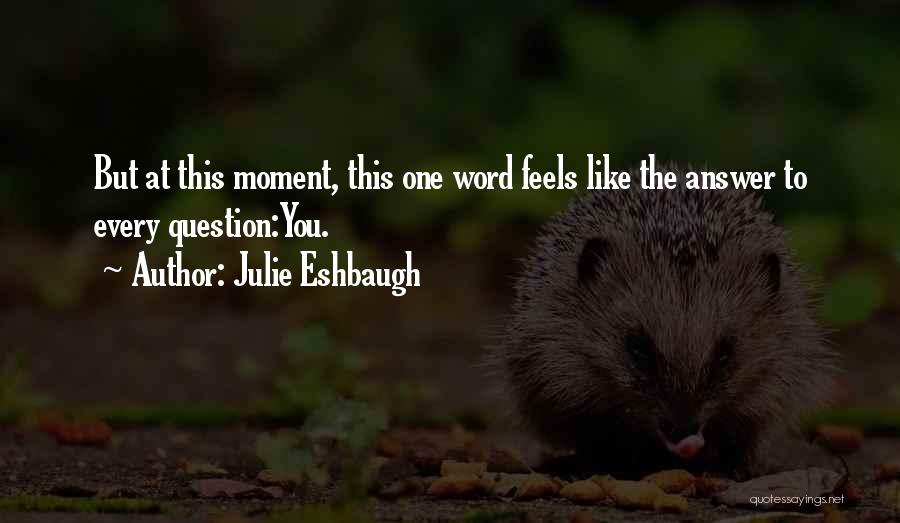 Julie Eshbaugh Quotes 1204764