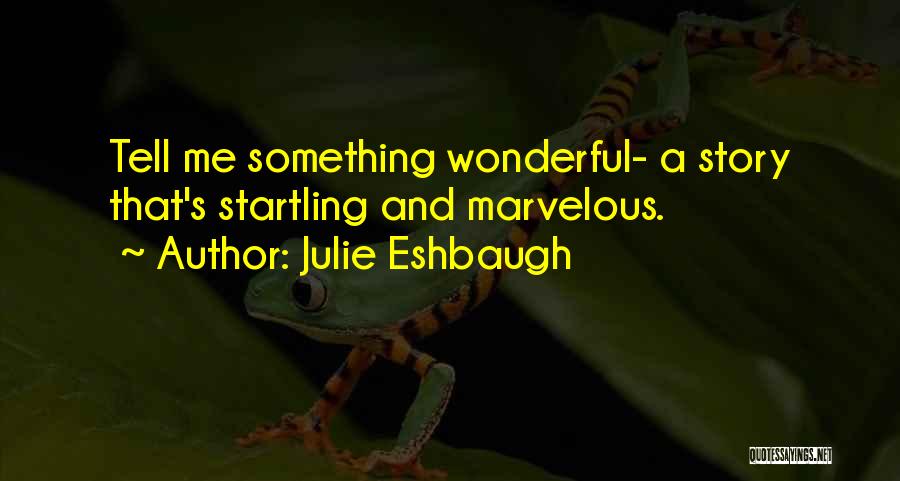 Julie Eshbaugh Quotes 196025