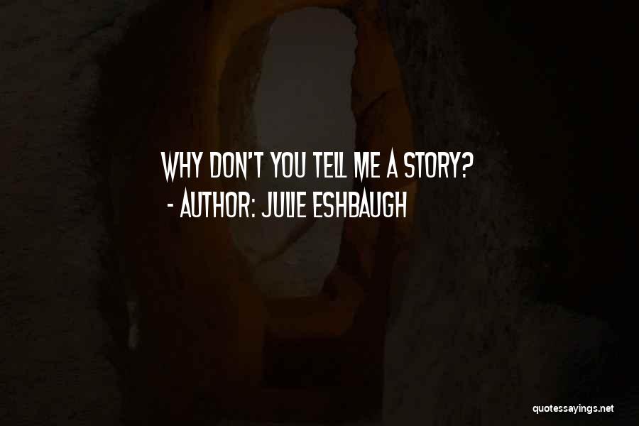 Julie Eshbaugh Quotes 534430