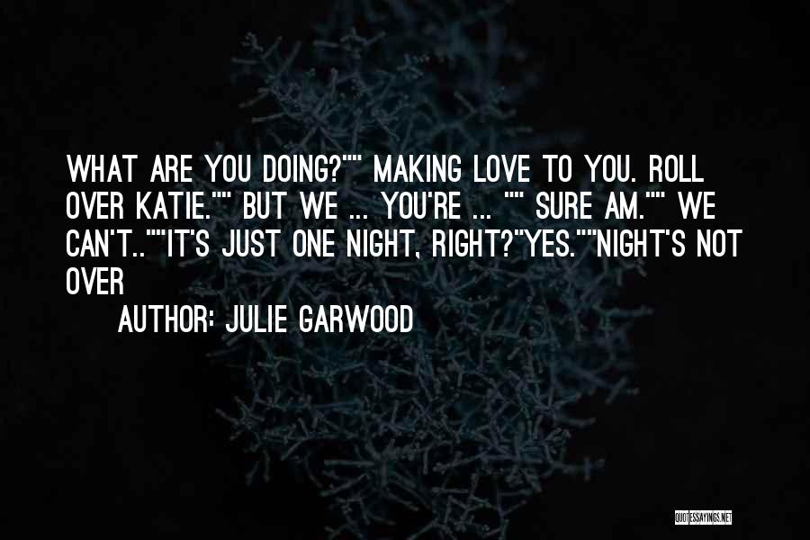 Julie Garwood Quotes 1238916