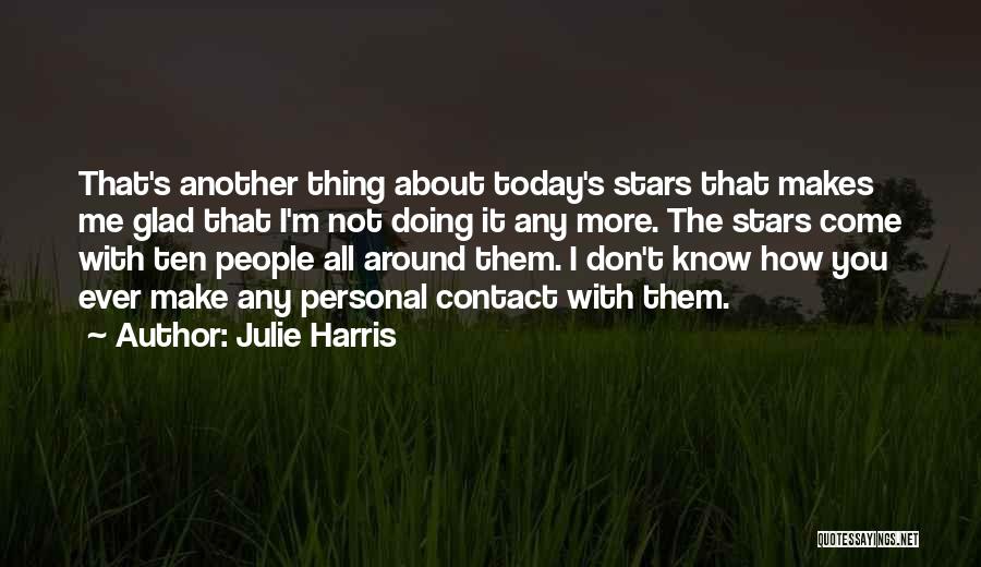 Julie Harris Quotes 1179539