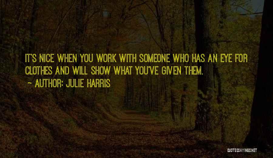 Julie Harris Quotes 1192770