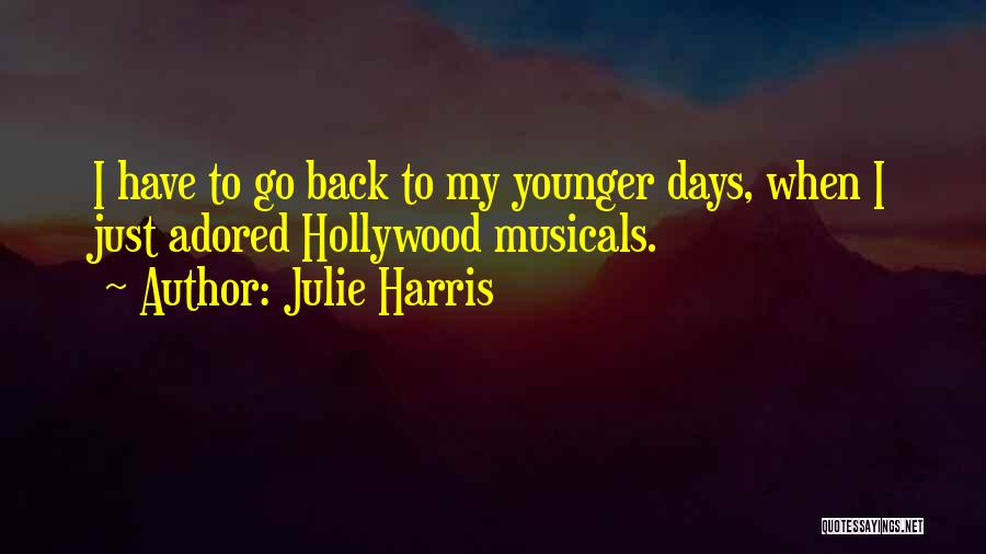 Julie Harris Quotes 1207228