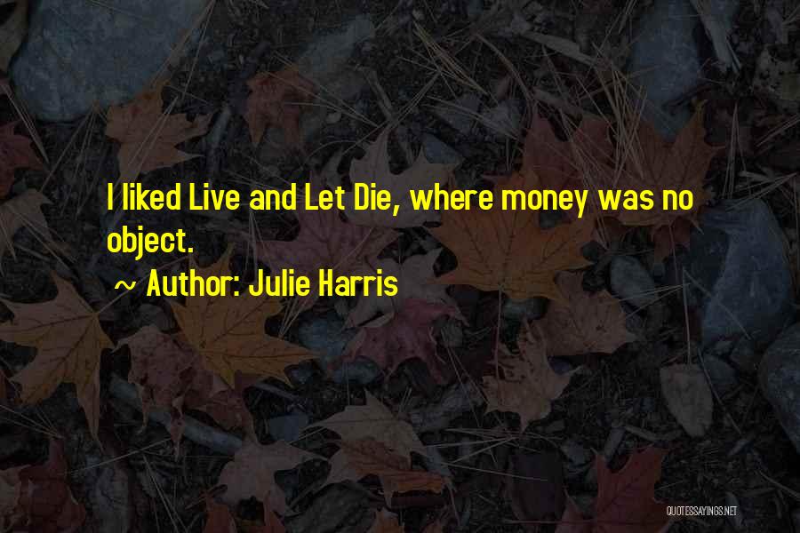 Julie Harris Quotes 1504644