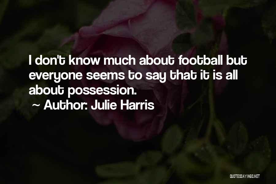 Julie Harris Quotes 1764421