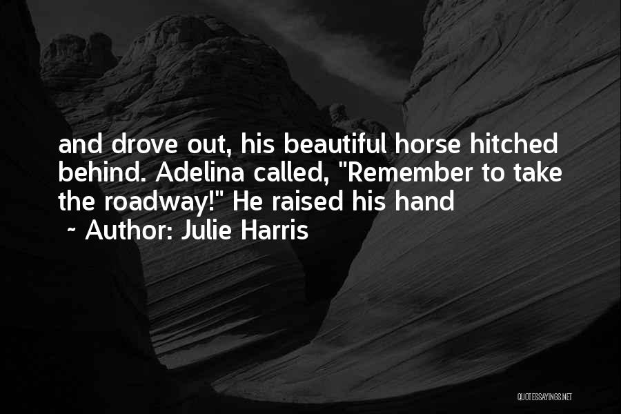 Julie Harris Quotes 261343