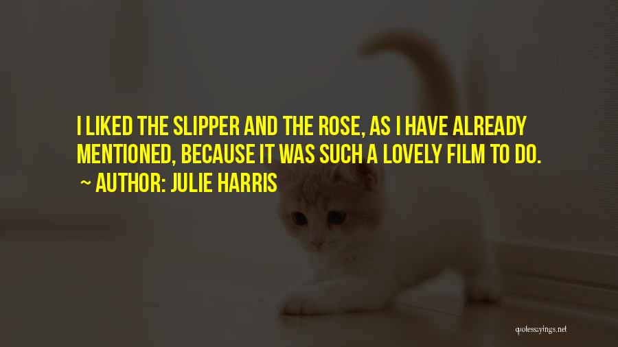 Julie Harris Quotes 745802