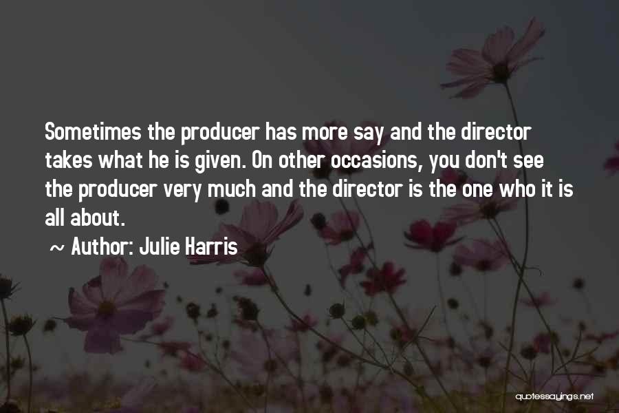 Julie Harris Quotes 878687