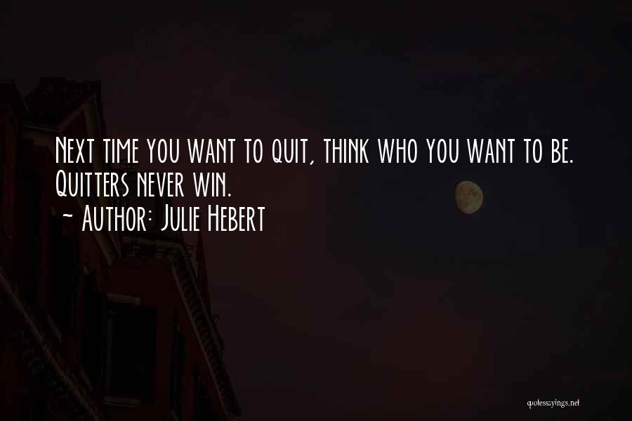 Julie Hebert Quotes 449285