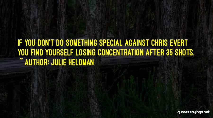 Julie Heldman Quotes 2143173